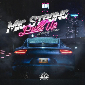 ดาวน์โหลดและฟังเพลง Pull Up พร้อมเนื้อเพลงจาก Mic Strong