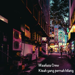 Listen to Kisah Yang Pernah Hilang song with lyrics from Maafaza Crew