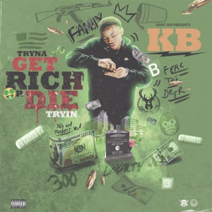 Album Tryna Get Rich or Die Tryin (Explicit) from KB