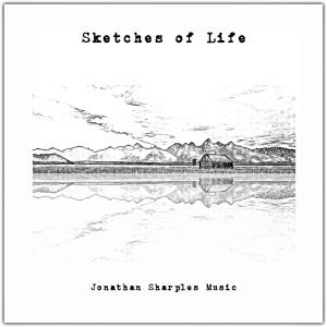 Dengarkan lagu Sketches of Life (2021 Edit) nyanyian Jonathan Sharples Music dengan lirik