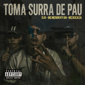 收聽DJ K的Toma Surra de Pau (Explicit)歌詞歌曲