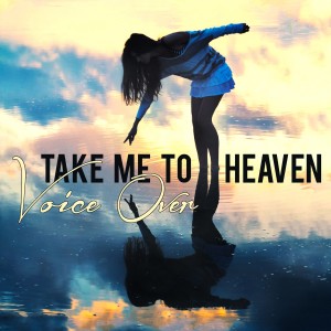 ดาวน์โหลดและฟังเพลง Take Me to Heaven (Original Extended) พร้อมเนื้อเพลงจาก Voice Over