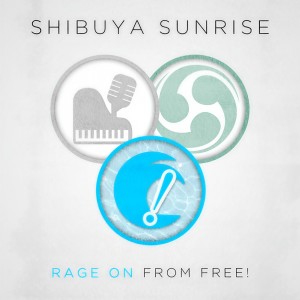 收聽Shibuya Sunrise的Rage On (From "Free!")歌詞歌曲