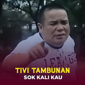 Album SOK KALI KAU from Tivi Tambunan