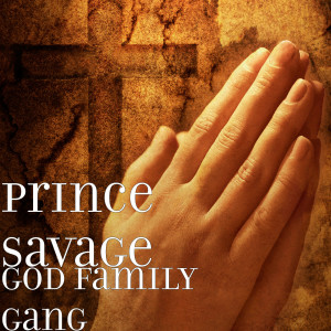 收聽Prince Savage的God Family Gang (Explicit)歌詞歌曲