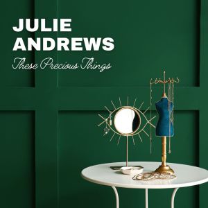 Album These Precious Things oleh Julie Andrews