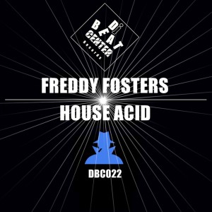 ดาวน์โหลดและฟังเพลง House Acid พร้อมเนื้อเพลงจาก Freddy Fosters