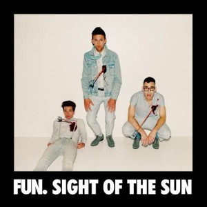 收聽fun.的Sight of the Sun (Single Version)歌詞歌曲