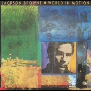 ดาวน์โหลดและฟังเพลง World in Motion (LP版) พร้อมเนื้อเพลงจาก Jackson Browne