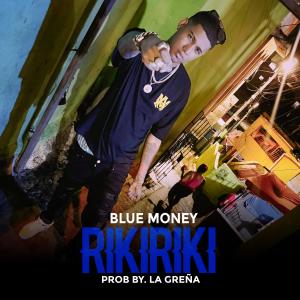 ดาวน์โหลดและฟังเพลง RikiRiki (feat. La Greña) พร้อมเนื้อเพลงจาก bluemoney