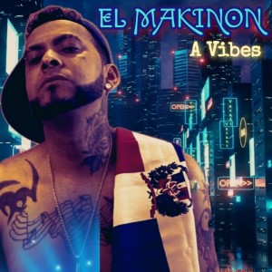 Album El Makinon (Explicit) from A Vibes