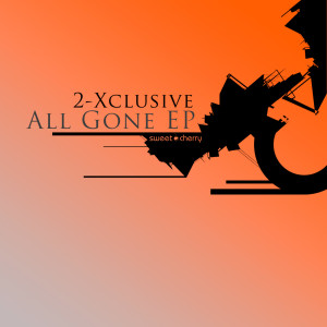 Dengarkan All Gone (Original Mix) lagu dari 2-Xclusive dengan lirik