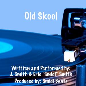 Smidi Beats的專輯Old Skool (feat. J. Smith & Eric "Smidi" Smith)