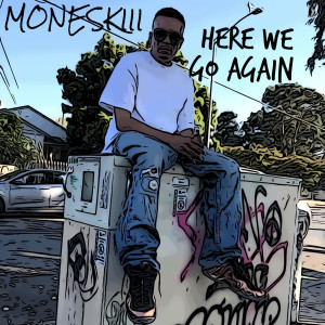 Listen to Here We Go Again (Explicit) song with lyrics from moneskiii