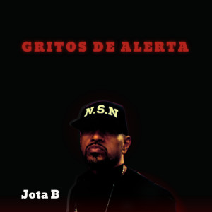 Jota B N.S.N.的專輯Gritos de Alerta