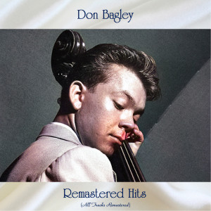 Don Bagley的專輯Remastered Hits (All Tracks Remastered)