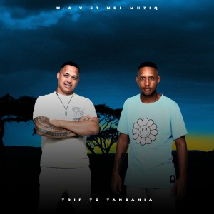 收聽m.a.v的Trip to Tanzania歌詞歌曲