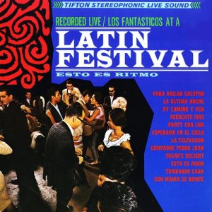 Los Fantasticos的專輯Latin Festival esto es Ritmo! Recorded Live