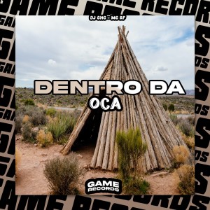 Album Dentro da Oca (Explicit) oleh DJ GHC