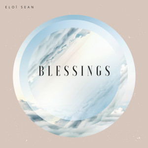 Eloï Sean的专辑Blessings