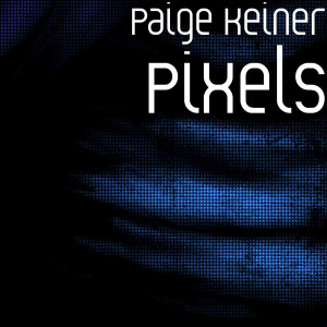 收聽Paige Keiner的Pixels歌詞歌曲