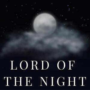 ดาวน์โหลดและฟังเพลง LORD OF THE NIGHT พร้อมเนื้อเพลงจาก Tyler Gonelli