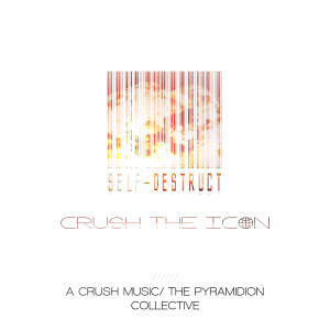 อัลบัม Self-Destruct (Explicit) ศิลปิน Crush