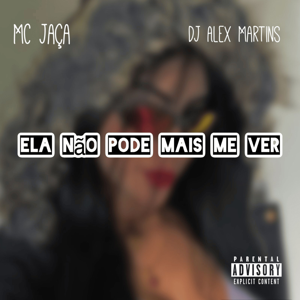 Ela Não Pode Mais Me Ver (Explicit)