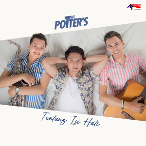 Dengarkan lagu Tentang Isi Hati nyanyian The Potter's dengan lirik