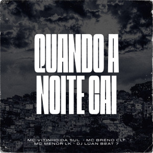 อัลบัม Quando A Noite Cai ศิลปิน Mc Menor LK