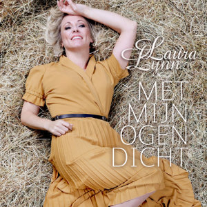 收聽Laura Lynn的Met Mijn Ogen Dicht歌詞歌曲