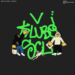 Listen to V KLUBE SCL song with lyrics from Saint City Lovers