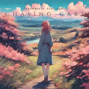 ดาวน์โหลดและฟังเพลง Chasing Cars พร้อมเนื้อเพลงจาก Dylanbeats