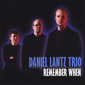 收聽Daniel Lantz Trio的Remember When歌詞歌曲