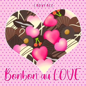 收听LadyFace的Green Tea (What Am I Supposed to Do)歌词歌曲