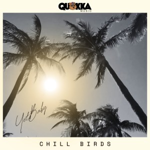 Listen to Chill Birds song with lyrics from YetBaby