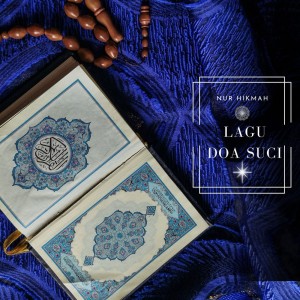 Listen to Lagu Doa Suci song with lyrics from Nur Hikmah