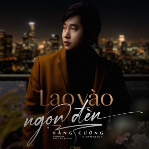 Bang Cuong的專輯Lao Vào Ngọn Đèn (feat. Kun)