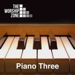 Album Piano Three oleh The Worship Zone