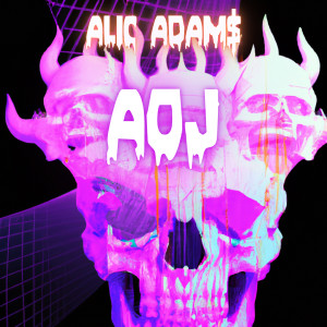 收听Alic Adams的A.O.J. (Explicit)歌词歌曲