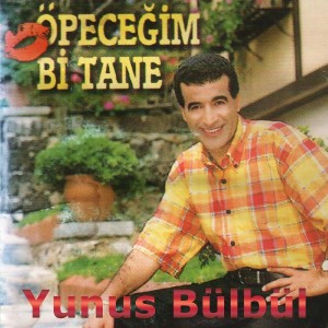อัลบัม Öpeceğim Bi Tane ศิลปิน Yunus Bülbül