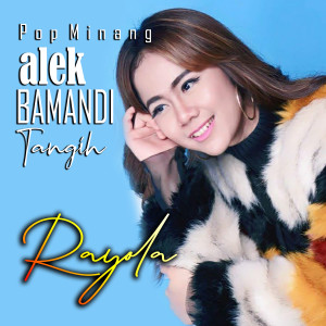 Dengarkan Alek Bamandi Tangih lagu dari Rayola dengan lirik