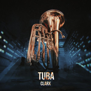 收聽Clarx的Tuba (Radio Edit)歌詞歌曲