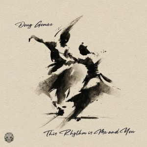 อัลบัม This Rhythm Is Me And You ศิลปิน Doug Gomez