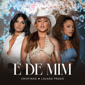 Cristinas的專輯É De Mim (Ao Vivo)