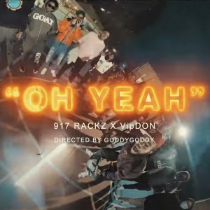 Listen to Oh Yeah (feat. 917 Rackz & VipDON) (Explicit) song with lyrics from WoodyB Productions