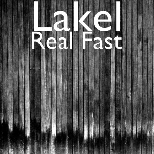 Album Real Fast (Explicit) from Lakel