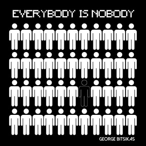 收聽George Bitsikas的Everybody is Nobody歌詞歌曲