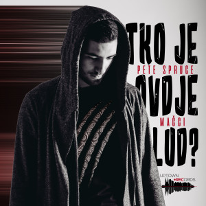 ดาวน์โหลดและฟังเพลง Tko Je Ovdje Lud? พร้อมเนื้อเพลงจาก Pete Spruce