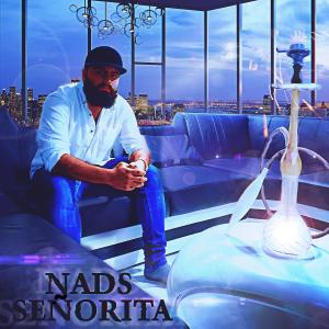 Listen to Señorita (Explicit) song with lyrics from Nads